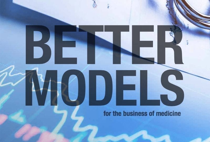 Better Models for the Business of Medicine